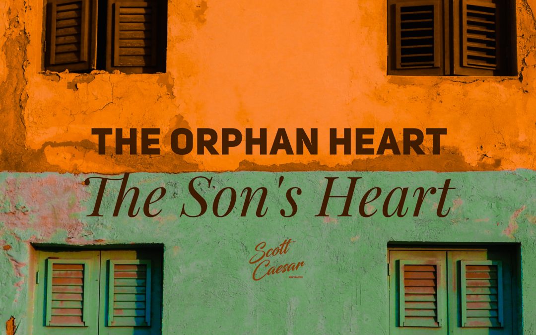 The Orphan Heart.. The Son’s Heart