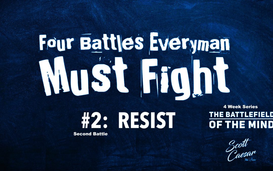 Battle#2 Resist- Four Battles Everyman Must Fight Series