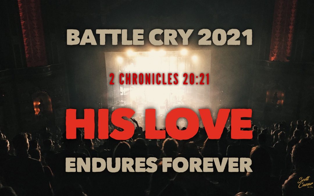 Battle Cry 2021: His Love Endures Forever