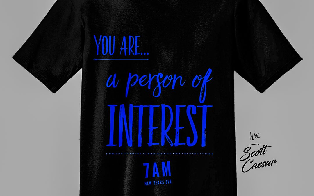 YOU ARE.. a person of INTEREST:  New Year’s Eve Devotions
