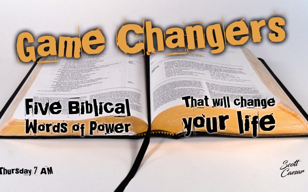 Game Changers – Five Biblical Words of Power