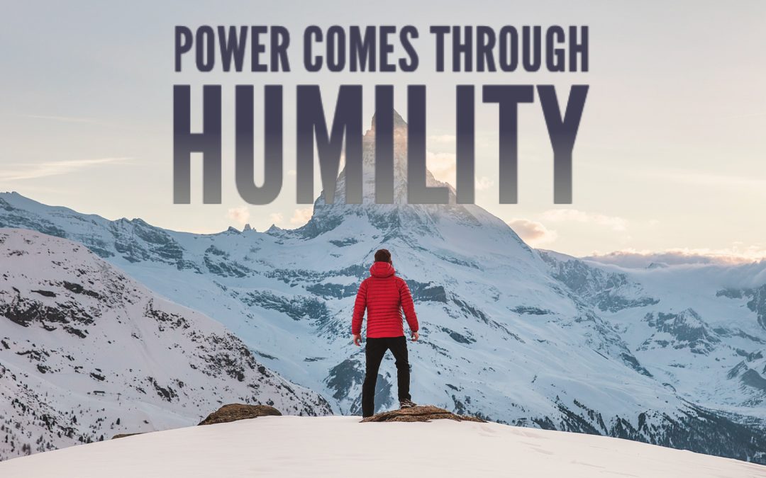 Power Comes Through Humility