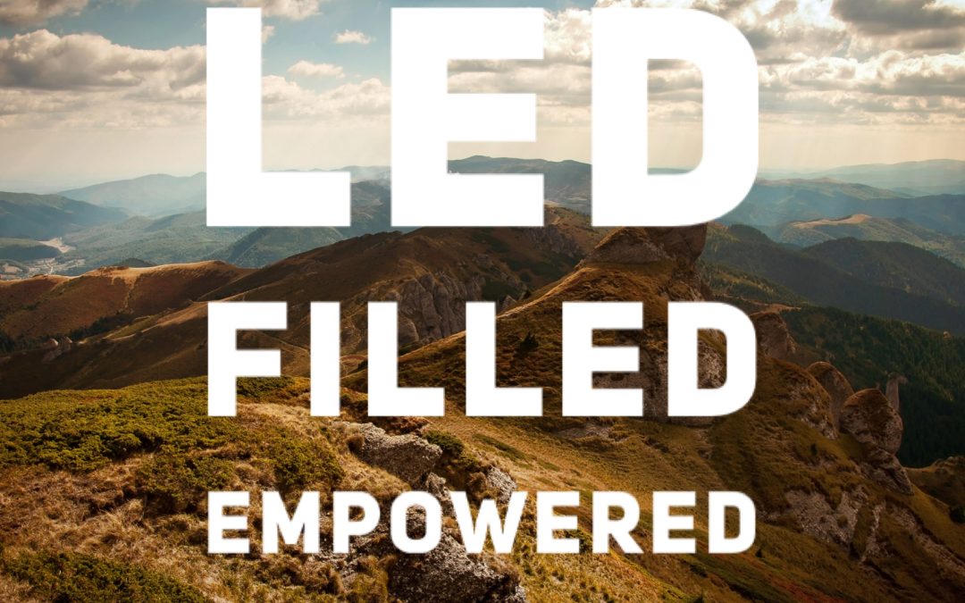 Are You Led, Filled, and Empowered?