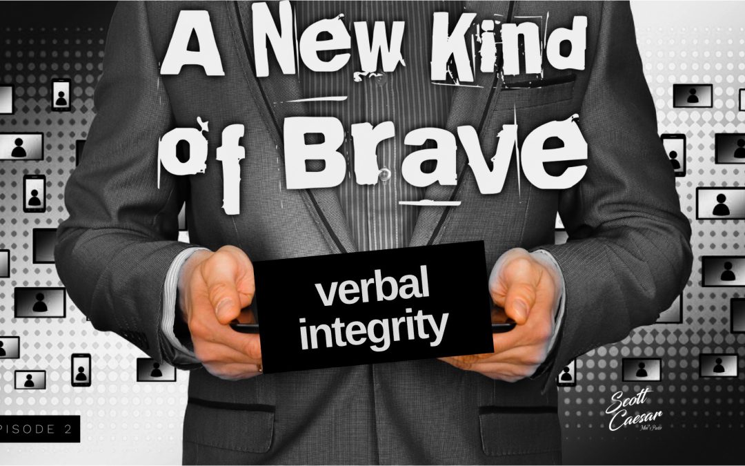 Verbal Integrity – A New Kind of Brave
