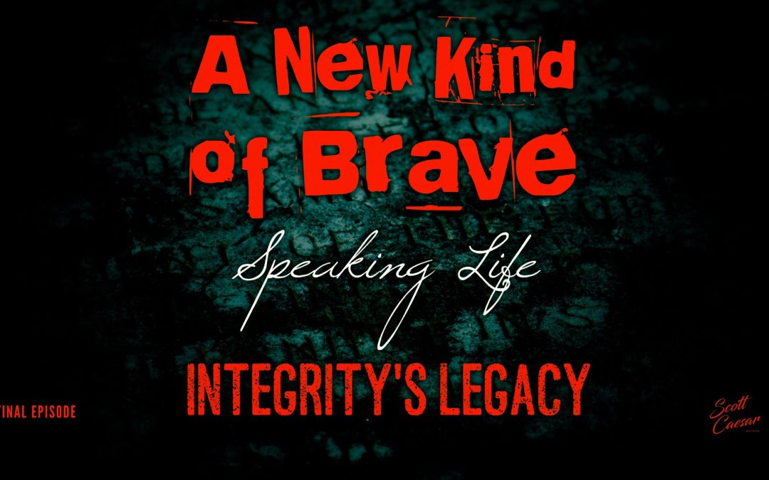 Speaking Life for A New Kind of Brave