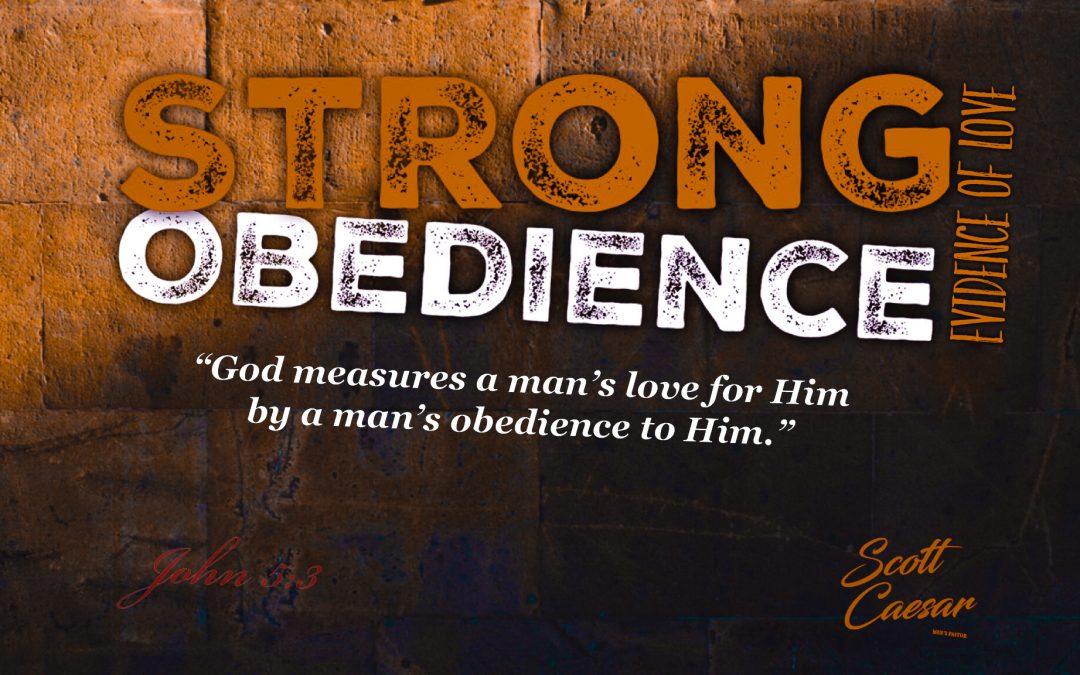 Strong Obedience.. Part III of the Strong Series