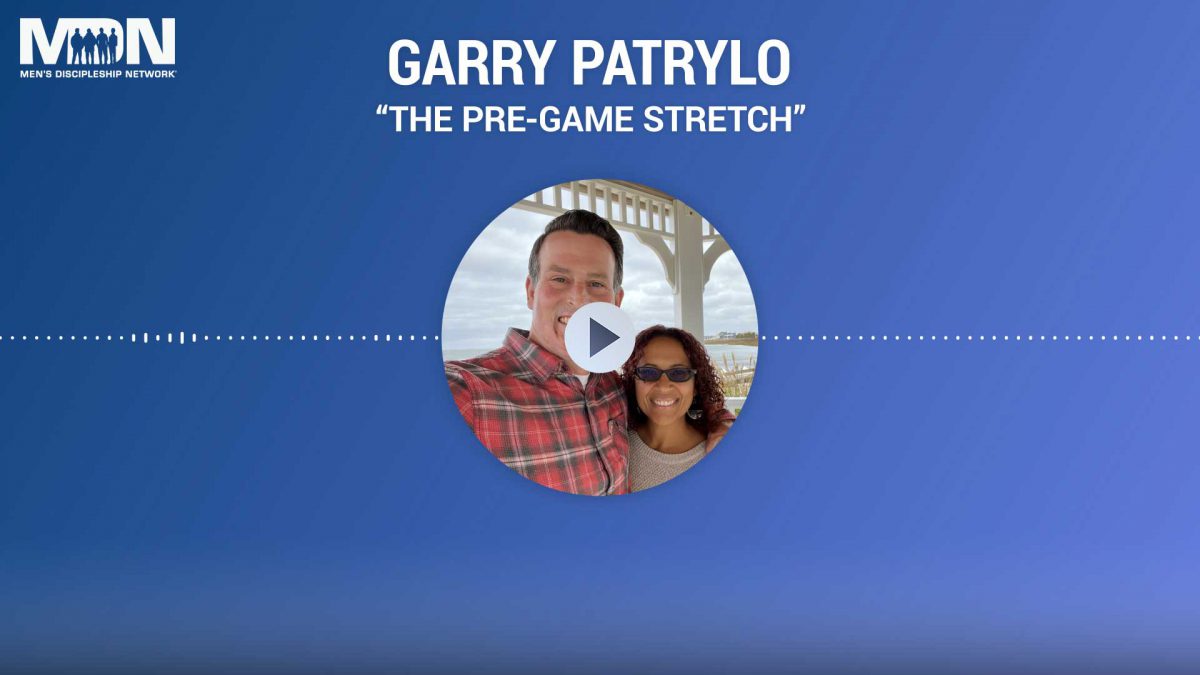 Thursday Bible Study_Garry Patrylo_Pre-Game Stretch