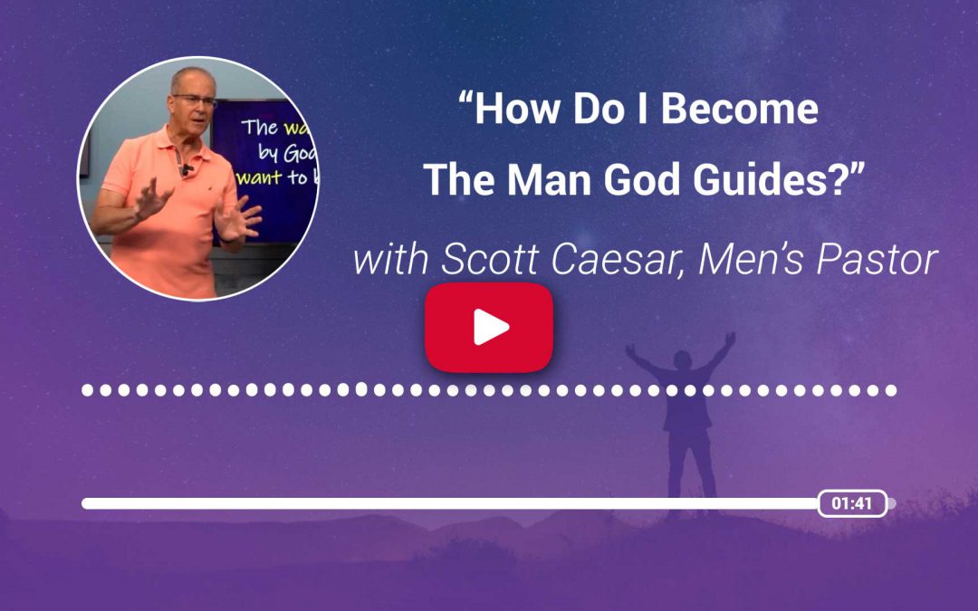 How Do I Become The Man God Guides?