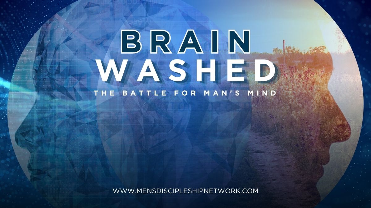 Brainwashed | Free Men's Resources | Men's Discipleship Network