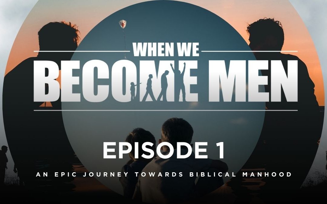 When We Become Men | Episode 1 – TEST