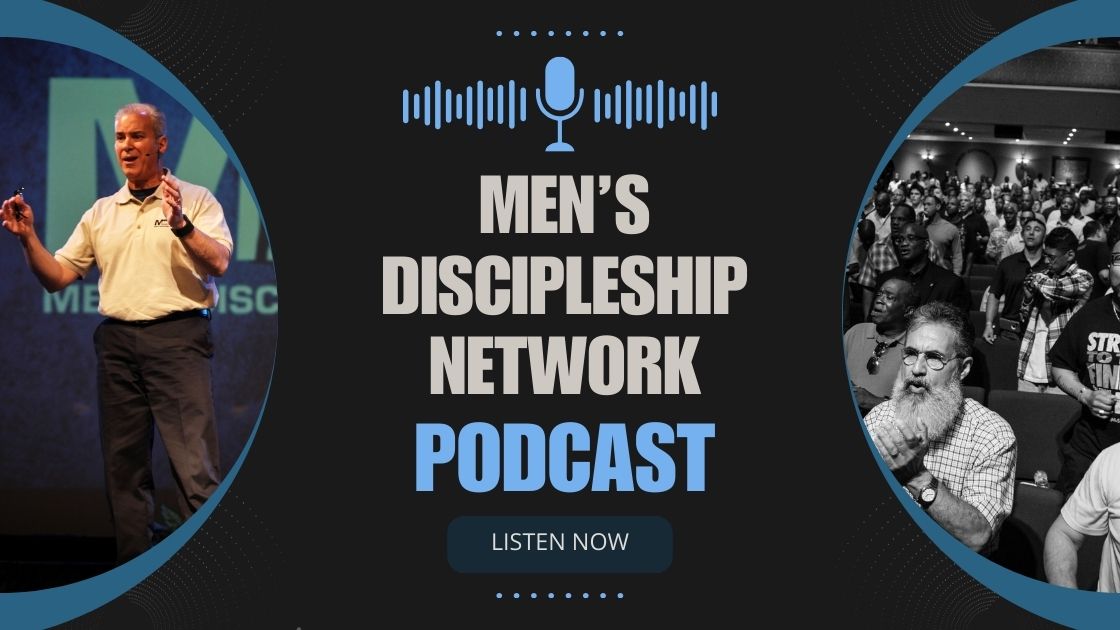 MDN Podcast | Free Men's Resources | Men's Discipleship Network