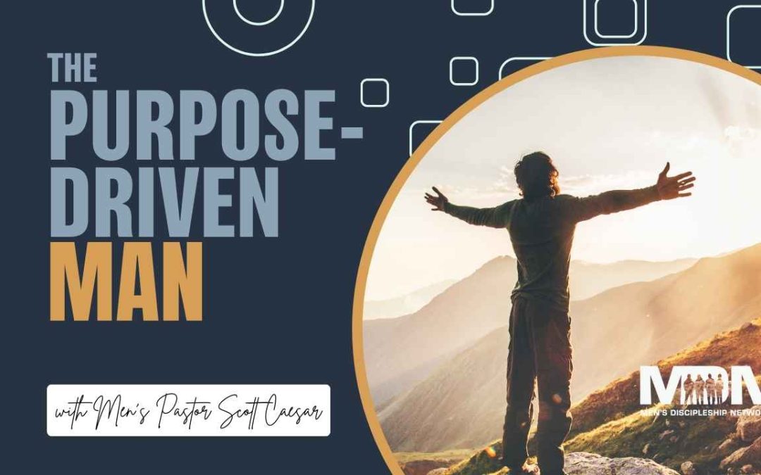 The Purpose-Driven Man