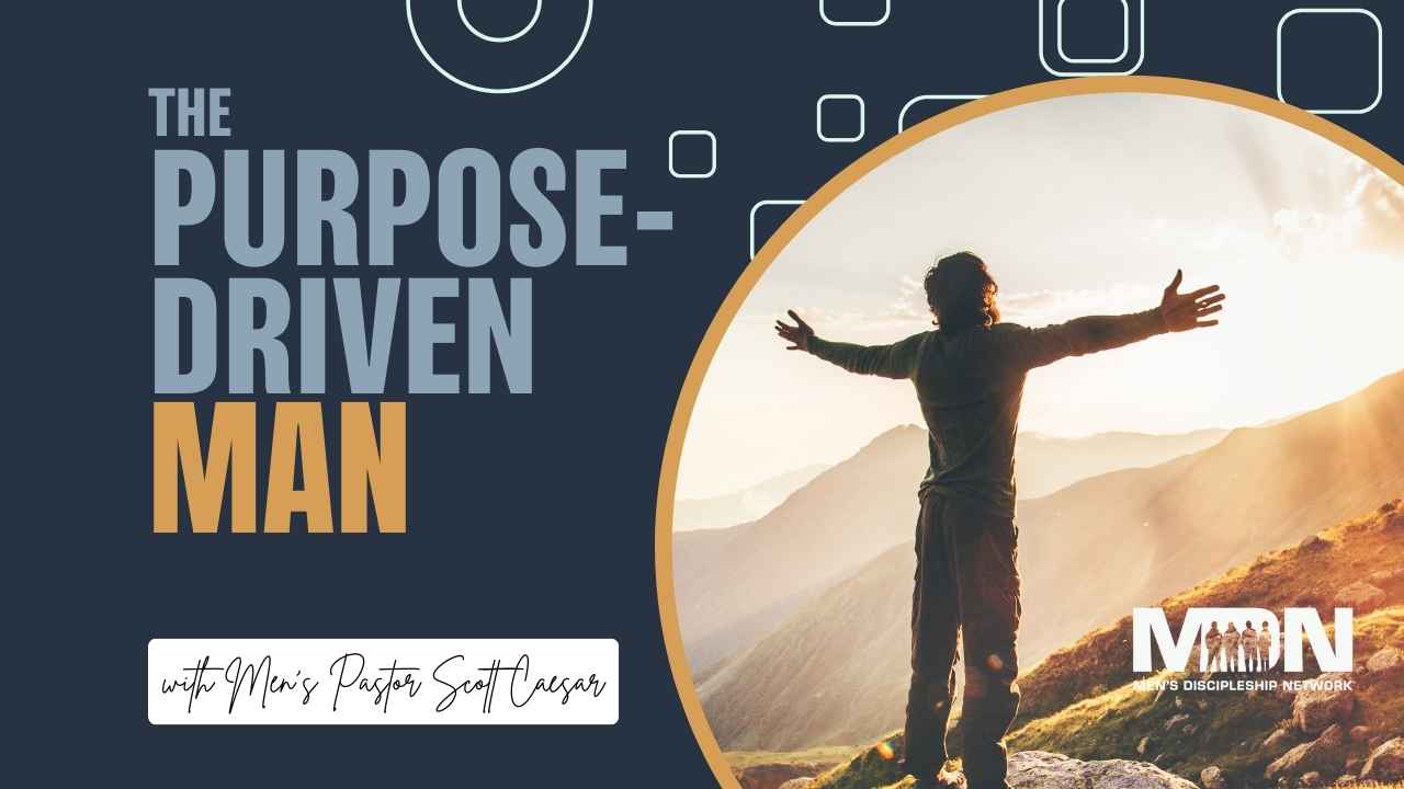 The Purpose-Driven Man