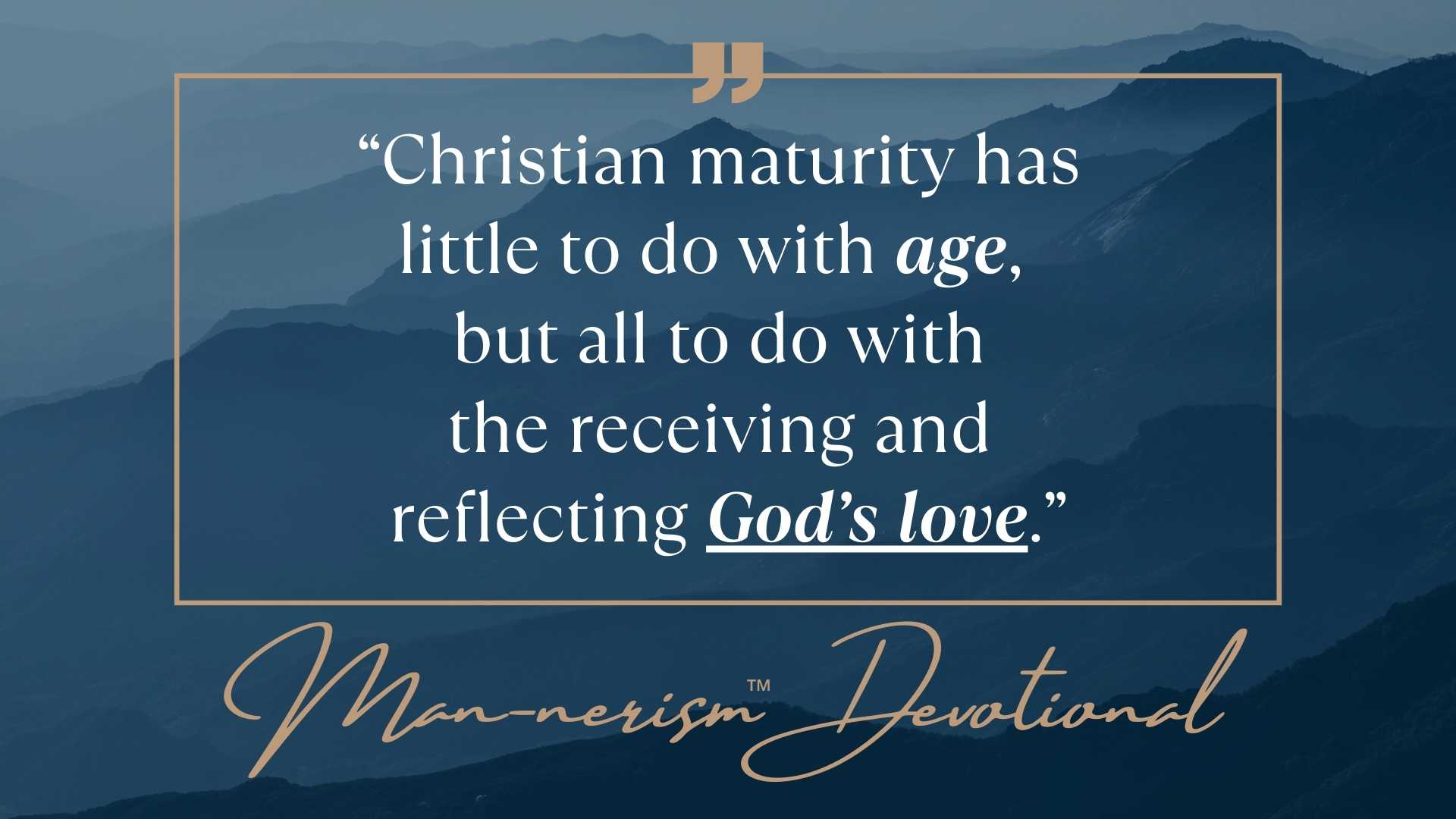 Christian Maturity - Man-nerism Devotional - Scott Caesar Men's Pastor - Men's Discipleship Network
